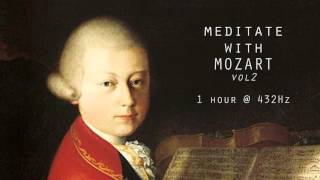 Meditate with Mozart  432Hz Classical Music  Vol 2 [upl. by Kraft]