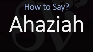 How to Pronounce Ahaziah CORRECTLY [upl. by Eesdnyl]