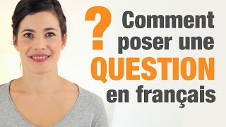 Comment poser une question en français  How to ask questions in French [upl. by Imotas]