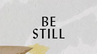 Be Still Lyric Video  Hillsong Worship [upl. by Wrench]