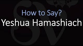 How to Pronounce Yeshua Hamashiach CORRECTLY [upl. by Alayne]