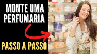 Como abrir uma perfumaria [upl. by Donielle12]