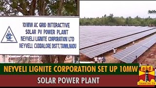 Neyveli Lignite Corporation Set Up 10MW Solar Power Plant  Thanthi TV [upl. by Eniagrom]