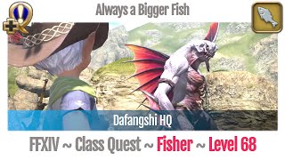 FFXIV Fisher Quest Level 68  Stormblood  Always a Bigger Fish Dafangshi HQ [upl. by Hnao]