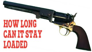 How Long Can A Black Powder Revolver Stay Loaded [upl. by Ko]