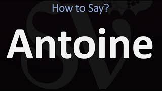 How to Pronounce Antoine CORRECTLY [upl. by Trebuh]