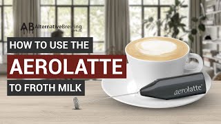 How To Use the AeroLatte To Froth Milk [upl. by Claudette]