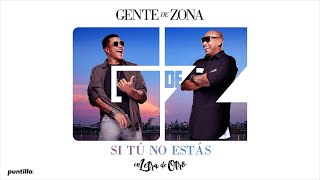 Gente de Zona  Si Tú No Estás Audio Cover  En Letra de Otro  1 [upl. by Silvanus]