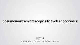 How to Pronounce pneumonoultramicroscopicsilicovolcanoconiosis [upl. by Stila977]