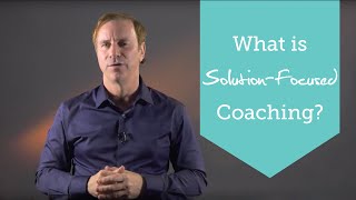 What Is SolutionFocused Coaching [upl. by Allix]