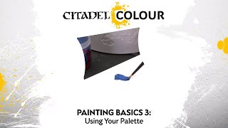 Citadel Colour – Using Your Palette [upl. by Adnolor209]