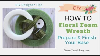 DIY How To Floral Foam Wreath  Prepare and Finish Your Base [upl. by Ennaecarg]