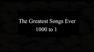 The 5000 Greatest Songs Ever 1000 to 1 [upl. by Atekihs687]