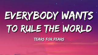 Tears For Fears  Everybody Wants To Rule The World Lyrics [upl. by Onateyac]