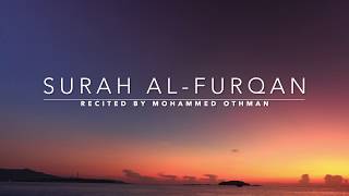 Surah AlFurqan  سورة الفرقان  Mohammed Othman  English Translation [upl. by Enicul449]