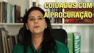 CUIDADOS COM A PROCURAÇÃO [upl. by Osnofledi892]