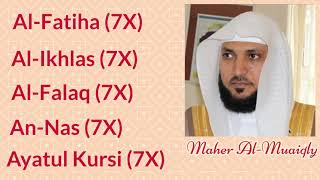 Maher Al Mueaqly 7X AlFatiha AlIkhlas AlFalaq AnNas and Ayatul Kursi [upl. by Anaujat]