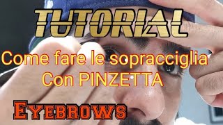 TUTORIAL sopracciglia con PINZETTA [upl. by Siraval]