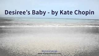 Desirees Baby by Kate Chopin [upl. by Dnomed]