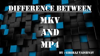 Difference between MKV and MP4 [upl. by Ziul]