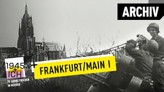 Frankfurt aM 1  1945 und ich  Archivmaterial [upl. by Enetsirhc]