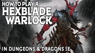 How to Play a Hexblade Warlock in Dungeons and Dragons 5e [upl. by Alabaster]