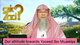 Our attitude towards Yazeed Ibn Muawiya  Assim al hakeem [upl. by Ginnifer]