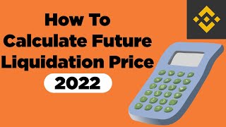 How To Calculate Future Liquidation Price 2022 [upl. by Edith]