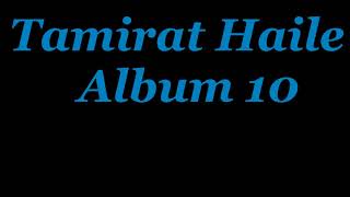 Tamirat Haile Album10 [upl. by Stanwinn]