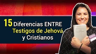 15 Diferencias Entre Testigos de Jehová y los Cristianos IMPORTANTE [upl. by Neelhsa]