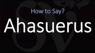 How to Pronounce Ahasuerus CORRECTLY [upl. by Madian]