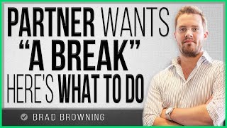 Partner Wants A quotBreakquot From Your Relationship Heres What To Do [upl. by Javler]