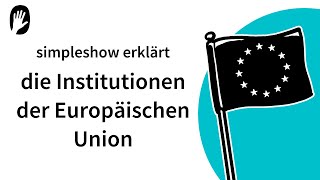 Die simpleshow erklärt die Institutionen der Europäischen Union [upl. by Anelys]