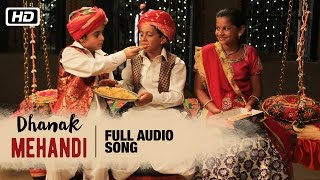 Mehandi Full Audio Song  Anwar Khan Manganiyar Swaroop Khan amp Niyaz Khan  Dhanak  Bollywood [upl. by Maggio]