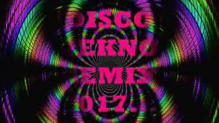 DISCO TEKNO REMIX 2018 [upl. by Suzetta169]