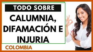 🟩TODO sobre DEMANDA por Calumnia DIFAMACIÓN e Injuria 🟩 [upl. by Draner]