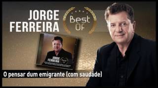 Jorge Ferreira  O pensar dum emigrante com saudade [upl. by Vickie]