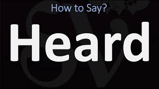 How to Pronounce Heard CORRECTLY [upl. by Iruy]