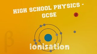 Physics  Radioactivity  Ionisation [upl. by Payson79]