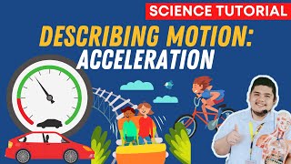 DESCRIBING MOTION ACCELERATION  SCIENCE 7 QUARTER 3 MODULE 1 [upl. by Notsehc]