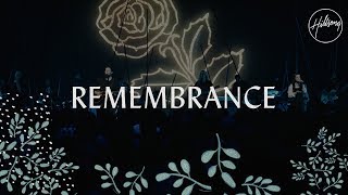 Remembrance  Hillsong Worship [upl. by Aryas]