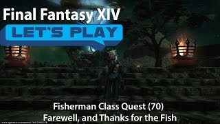 FFXIV Stormblood Fisherman Class Quest  Farewell and Thanks for the Fish lvl70 [upl. by Saffier938]