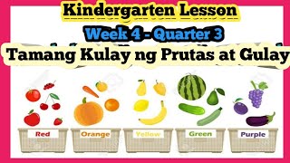 Week 4 Quarter 3  Kulay ng Prutas at Gulay  Kindergarten Lesson  MELC [upl. by Ellersick]