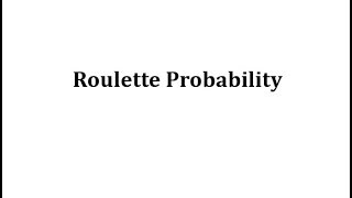 The Probability of a Roulette Wheel [upl. by Pansir]