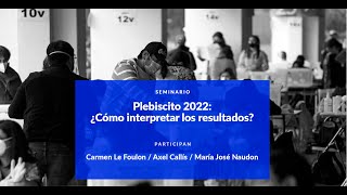 Plebiscito 2022 ¿Cómo interpretar los resultados [upl. by Nawat]