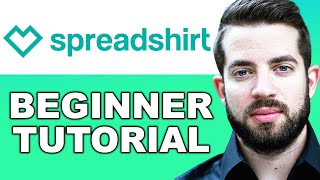 How to Use Spreadshirt for Beginners  Spread Tutorial 2025 [upl. by Waring]