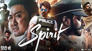 Spirit Full Movie In Hindi 2025  Prabhas  Don Lee  Kiara Advani  Sandeep Reddy  South Movie [upl. by Trella]