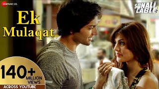 EK MULAQAT FULL AUDIO  Sonali Cable  Ali Fazal amp Rhea Chakraborty  Jubin  Amjad Nadeem  Sameer [upl. by Flossie]