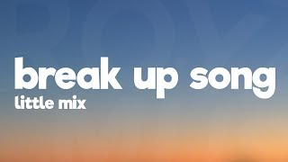 Little Mix  Break Up Song Lyrics [upl. by Alram]