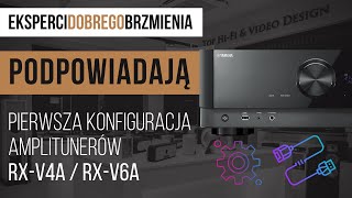 Pierwsza konfiguracja Yamaha RXV4A oraz RXV6A  Poradnik [upl. by Wadsworth914]